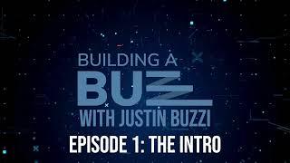 Building A Buzz Episode 1 - The Intro (Audio Only)