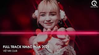 NHẠC TRUNG QUỐC REMIX 2025 - NHẠC HOA REMIX HOT TIKTOK - FULL SET NHẠC TRUNG REMIX HAY 2025