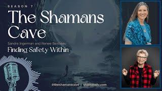 Finding Safety Within: Shamans Cave