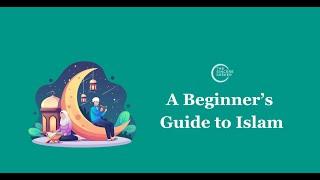 Understanding Islam: A Beginner’s Guide to Faith and Beliefs