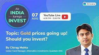 Gold Prices Going Up - Should You Invest in Gold | Chirag Mehta