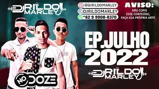 EP. PROMOCIONAL JULHO 2022 |FORRÓ NO DOZE |CANAL DJ RILDO MARLEY