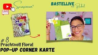 Anleitung Pop-Up Corner Karte - Prachtvoll Floral Stampin’ Up! - Bastellive Nr 8