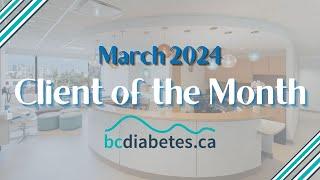 BC Diabetes: Client of the Month for March 2024