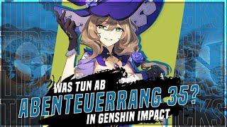 Was tun ab Abenteuer Rang 35 in Genshin Impact?