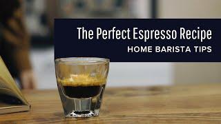 Finding the Perfect Espresso Recipe