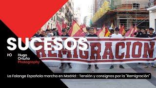  FALANGE ESPAÑOLA PROTESTA en MADRID  Tensión y consignas por la "REMIGRACIÓN"  ULTRADERECHA ️