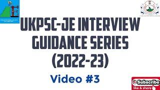 UKPSC-JE Interview Guidance Series (Video #3)