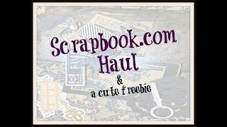 Scrapbook.com Haul and a Cute Freebie