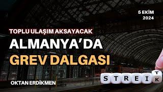 Almanya'da grev dalgası - 5 Kasım 2024 Oktan Erdikmen