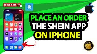 How to Place an Order on the Shein App on iPhone 2024