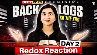 Backlogs Ka The End: Redox Reaction | Day 2 | NEET Chemistry 2025 | Akansha Karnwal