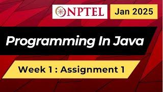 NPTEL Programming In Java Week 1 Assignment 1 Answers Solution Quiz | 2025 Jan | Swayam