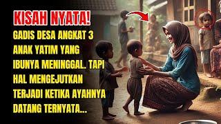 KISAH NYATA! Gadis Desa Angkat 3 Anak Yatim Yang Ditinggal M*t1 Ibunya.  Begitu dirawat Ia Kaget pas