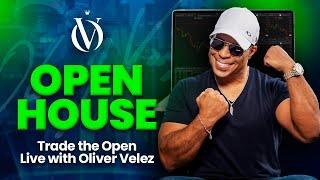 Open House - Watch and Trade the Open Live with Oliver Velez