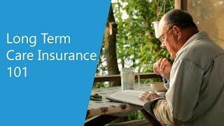 Long Term Care Insurance 101