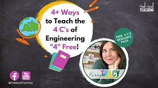 4+ Ways to Teach the 4 Cs of Engineering "4" Free