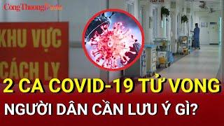 Tin COVID-19 MỚI NHẤT: 2 ca TỬ VONG ở TP.HCM, biến chủng mới lây lan nhanh, người dân cần lưu ý gì?
