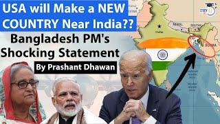 USA will Make a NEW COUNTRY Near India? Bangladesh PM's Shocking Statement | By Prashant Dhawan