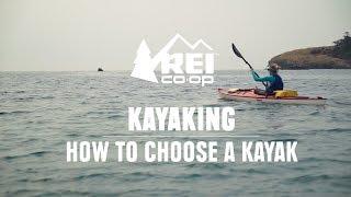 Kayaking | How to Choose a Kayak || REI