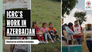 How is ICRC helping in Azerbaijan | ICRC