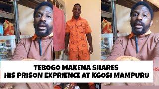 Tebogo makena opens up about his prison experience at the Kgoṣ̌imampuru correctional centre