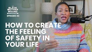 Ep 043: How to Create Safety in Your Life and Body