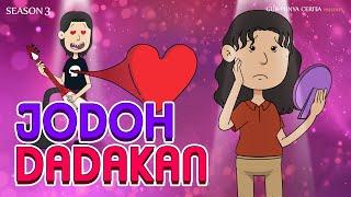 Gue Punya Cerita - JODOH DADAKAN - SEASON 3