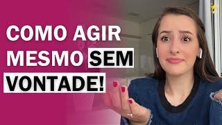 Como fazer mesmo SEM VONTADE / motivação!!  | Lê Fagundes