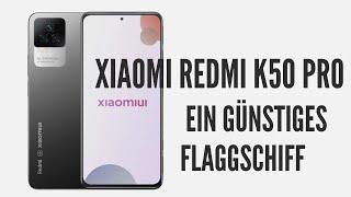 Xiaomi Redmi K50 Pro - Ein günstiges Flaggschiff! (German, Deutsch)