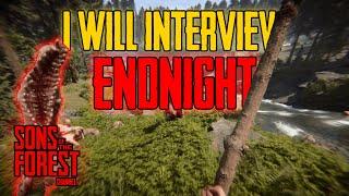 I will interview Endnight Games | Sons Of The Forest News