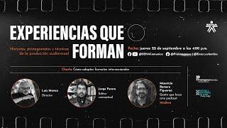 Experiencias que forman | ¿Cómo adaptar un formato internacional en una producción audiovisual?