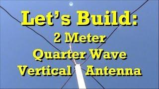 How to Build: Ham Radio 2 Meter Quarter Wave Antenna