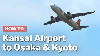 How to get from Kansai Airport to Osaka & Kyoto | japan-guide.com