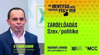 G. Fodor Gábor záró előadása Az identitás, mint politikai fegyver konferencián