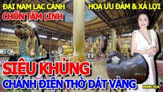 KHÔNG TIN NỔI - CHÁNH ĐIỆN DÁT VÀNG SIÊU KHỦNG ĐẠI GIA NGUYỄN PHƯƠNG HẰNG - HOA ƯU ĐÀM & XÁ LỢI PHẬT