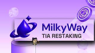 MilkyWay Restaking on Celestia: Unlock New Utility for Your TIA!