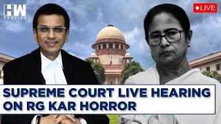 Supreme Court LIVE: Supreme Court Hearing On RG Kar Horror | DY Chandrachud | Kolkata