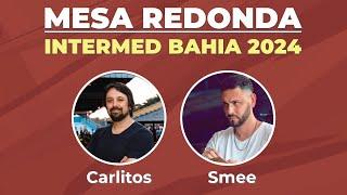 Mesa Redonda: Intermed Bahia 2024 | Carlitos e Smee