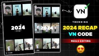 2024 Recap Instagram Trending Reels Video Editing in VN App | 2024 Memories Video Editing - VN Code