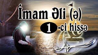 İmam Əli (ə) 1-ci hissə [HD] / Hz.Əli (ə) filmi Azərbaycan dilində