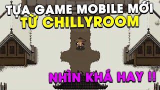 Tựa Game Mobile Mới Của Chillyroom Nhìn Thú Vị Qúa | The World Of Kungfu