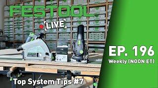 Festool Live Episode 196 - Top System Tips #7