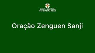 Oração Zenguen Sanji | Igreja Messiânica Mundial do Brasil