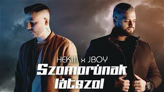 HEKIII X JBOY - SZOMORÚNAK LÁTSZOL (OFFICIAL MUSIC VIDEO)