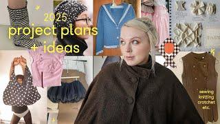 my 2025 project plans (sewing, knitting, + crotchet inspo to make)