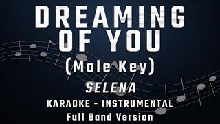 DREAMING OF YOU - MALE KEY - FULL BAND KARAOKE - INSTRUMENTAL - SELENA