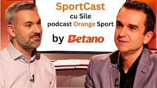 Dan Udrea, invitat la SportCast cu Sile. Podcast Orange Sport #44