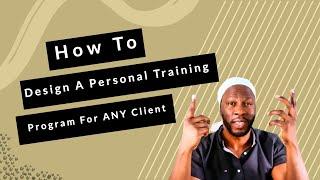 How to Design a Personal Training Program for ANY Client | Joel Levia