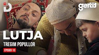 Lutja - Episodi 10 | Tregim Popullor | DTV Media